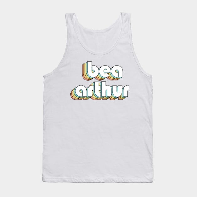 Bea Arthur - Retro Typography Faded Style Tank Top by Paxnotods